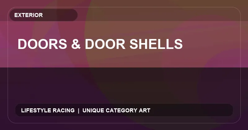 Doors & Door Shells